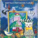 The Bird that Forgot How to Fly Goes to the Everglades - Alejandra bunster