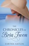 The Chronicles of Bria Twon - Eartha gatlin