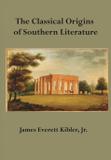 The Classical Origins of Southern Literature - Abbeville institute, ltd.