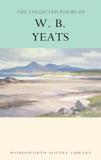 The Collected Poems of W. B. Yeats - Wordsworth editions