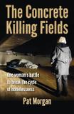 The Concrete Killing Fields - Pat morgan