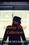 The Identity Thief Collection - Peter thomas mulraney