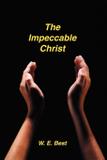 The Impeccable Christ - Sovereign grace publishers