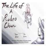 The Life of a Rodeo Clown - Pen it! publications, llc
