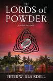 The Lords of Powder - Blaisdell literary enterprises