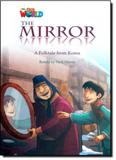 The Mirror: A Folktale From Korea - Level 4 - Series Our World - Cengage learning elt