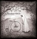 The Mundane Ghost - Bindlestick books