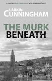 The Murk Beneath - Whitegate press