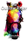 The Outlaw Rider - Mrpwebmedia
