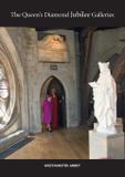 The Queen's Diamond Jubilee Galleries - Westminster Abbey - Paragon publishing