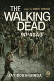 The Walking Dead: Invasão (Vol. 6)