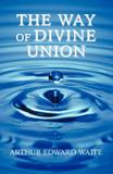 The Way of Divine Union - Apocryphile press