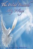 The Wind Beneath My Wings - Lauretta waters