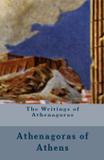 The Writings of Athenagoras - Lighthouse publishing.