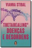Thetahealing doencas e desordens - Madras