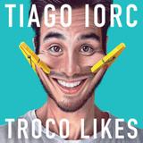 Tiago Iorc - Troco Likes - CD - Som livre