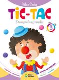 Tic-tac - é tempo de aprender educacao infantil 3 - Ed. do brasil