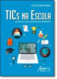 Tics na Escola: Balanço de Teses e Dissertações Brasileiras - Appris