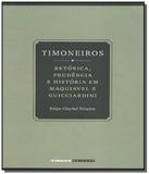 Timoneiros: retorica, prudencia e historia em maqu - Unicamp