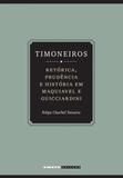 Timoneiros: retórica, prudência e história em Maquiavel e Guicciardini - Editora unicamp
