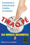 Tira o pe da minha marmita 2 - Qualitymark editora ltda