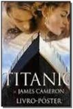 Titanic de James Cameron - Livro Pôster