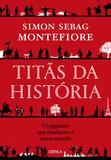 Titãs da história - Os gigantes que mudaram o nosso mundo