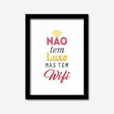 Quadro Decorativo Não Tem Luxo Mas Tem Wifi Los Quadros Preto