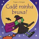 Livro - Toque e brinque : Cadê minha bruxa?