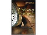 Livro A Biblioteca do Geógrafo - Jon Fasman