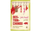 Livro Destrinchando - Julie Powell