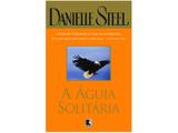 Livro Águia Solitária - Danielle Steel