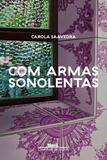 Livro - Com armas sonolentas - Um romance de formação