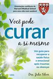 Livro - Voce Pode Curar a Si Mesmo - Um Guia Para Recuperar A Saúde Física E Emocional Após Traumas Ou Doenças