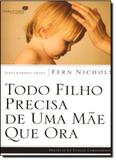Todo Filho Precisa De Uma Mae Que Ora - Hagnos