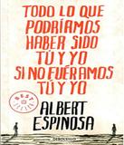 Todo Lo Que Podriamos Haber Sido Tu Y Yo Si No Fueramos Tu Y Yo - Debolsillo (sur)
