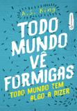 Todo mundo vê formigas - Todo mundo tem algo a dizer