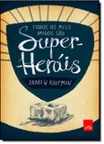 Todos os Meus Amigos São Super-heróis - Leya - casa da palavra