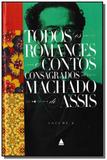 Todos Os Romances e Contos Consagrados de Machado de Assis - Vol 2 - Nova fronteira
