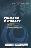 Tolerar é Pouco - Dp et alii editora