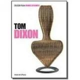 Tom Dixon - Grandes Designers - Vol.12 - Publifolha editora