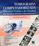 Tomografia Computadorizada - Manual Pratico De Ensino - Revinter