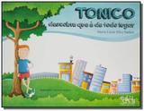 Tonico descobre que e de todo lugar - Editus