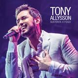 Tony Allysson - Sustenta O Fogo - CD - Som livre