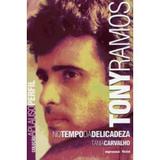 Tony Ramos - No Tempo da Delicadeza - Col. Aplauso Perfil - Imprensa oficial sp