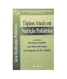 Topicos Atuais Em Nutricao Pediatrica - Atheneu