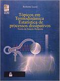 Tópicos em termodinâmica estatística e processos dissipativos - Unicamp