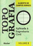 Topografia vol. 2 - aplicada a engenharia civil - Edgard blucher