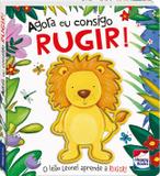 Toque e sinta - Agora eu consigo: Rugir!