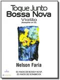 Toque junto bossa nova - violao - nelson faria - Lumiar